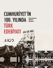 Cumhuriyet`in 100. Yılında Türk Edebiyatı