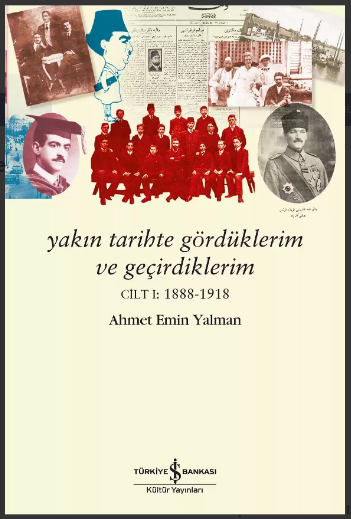 Yakın Tarihte Gördüklerim ve Geçirdiklerim – Cilt I:1888-1918