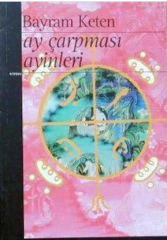 Ay Çarpması Ayinleri (Bayram Keten)