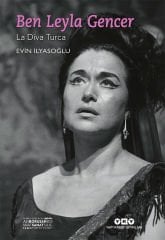 Ben Leyla Gencer – La Diva Turca