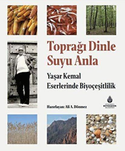 Toprağı dinle suyu anla - Yaşar Kemal eserlerinde biyoçeşitlilik