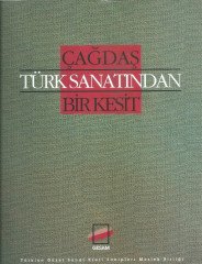 ÇAĞDAŞ TÜRK SANATINDAN BİR KESİT