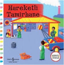 Hareketli Tamirhane - İş Bankası Hareketli Kitaplar Serisi