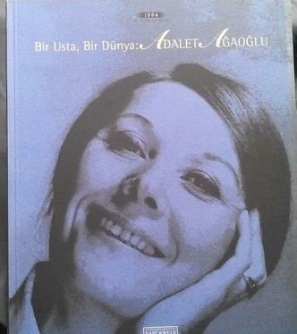 Bir Usta Bir Dünya: Adalet Ağaoğlu