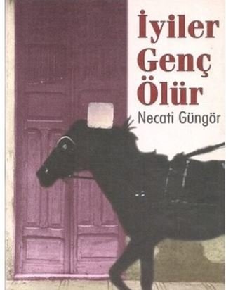 İyiler Genç Ölür