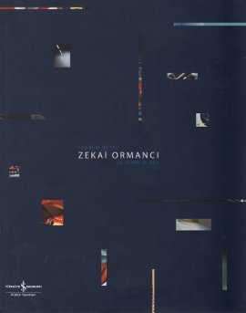 Zekai Ormancı – Sanatta 40 Yıl / 40 Years in Art