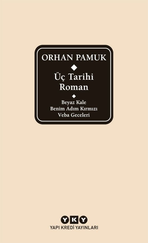 Üç Tarihi Roman / Beyaz Kale - Benim Adım Kırmızı - Veba Geceleri