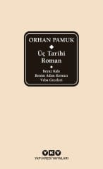 Üç Tarihi Roman / Beyaz Kale - Benim Adım Kırmızı - Veba Geceleri