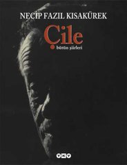 ÇİLE - BÜTÜN ŞİİRLERİ - NECİP FAZIL KISAKÜREK-CİLTLİ