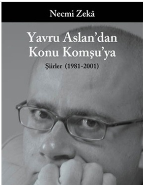 Yavru Aslan'dan Konu Komşu'ya : Şiirler (1981-2001)