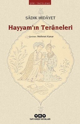 Hayyam´ın Teraneleri (Sadık Hidayet)