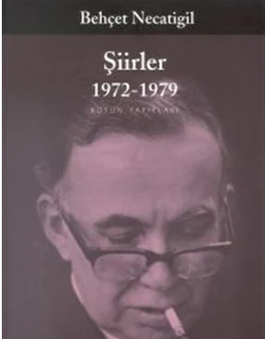 Şiirler 1972- 1979 (Behçet Necatigil)