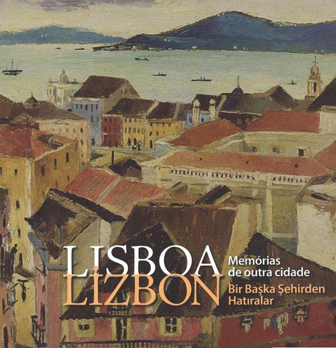 Lizbon - Bir Başka Şehirden Hatıralar