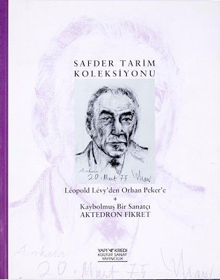 Safder Tarim Koleksiyonu Leopold Levy’den Orhan Peker’e Kaybolmuş Bir Sanatçı Aktedron Fikret