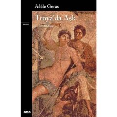 Troya´da Aşk (Adele Geras)