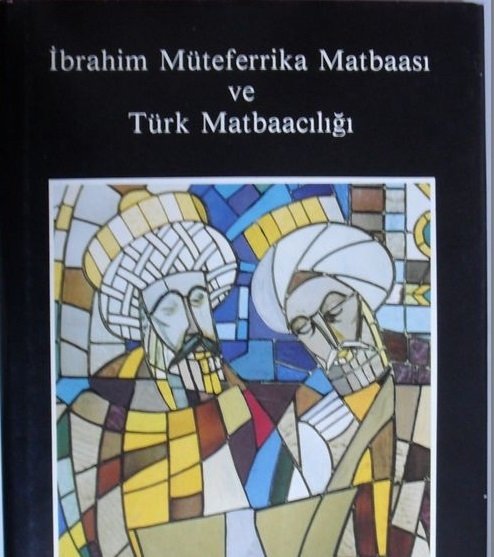İbrahim Müteferrika Matbaası ve Türk Matbaacılığı