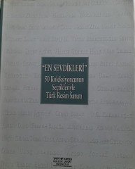 En Sevdikleri: 50 Koleksiyoncunun Seçtikleriyle Türk Resim Sanatı
