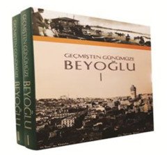 Geçmişten Günümüze Beyoğlu (2 Cilt-Kutulu)