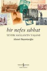 Bir Nefes Sıhhat – Tevfik Sağlam’ın Yaşamı