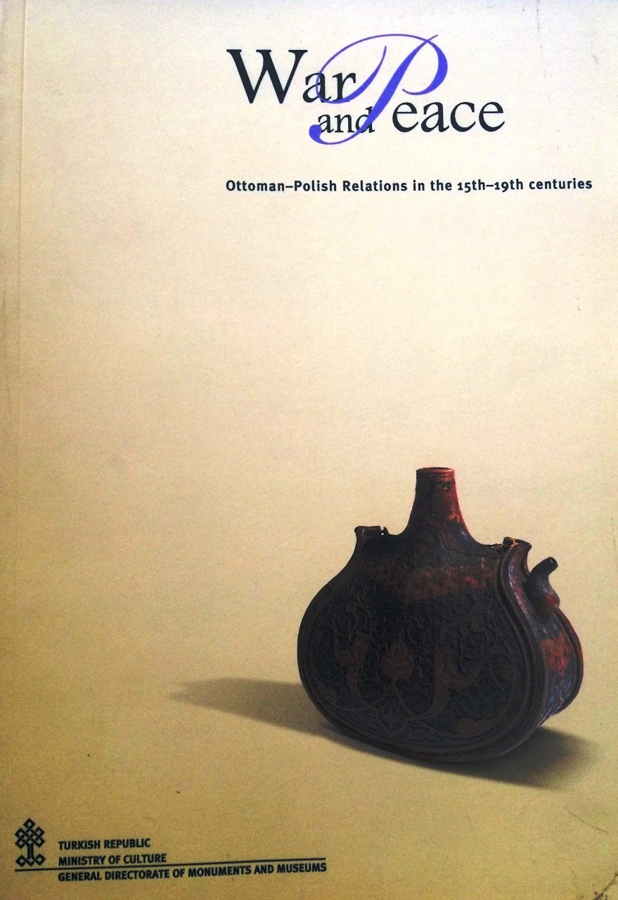 WarPeace: Ottoman - Polish Relations in the 15th - 19th Centuries