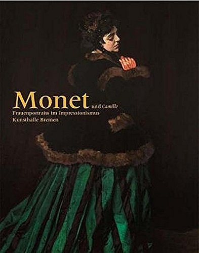 MONET UND CAMILLE: FRAUENPORTRAITS IM IMPRESSIONISMUS
