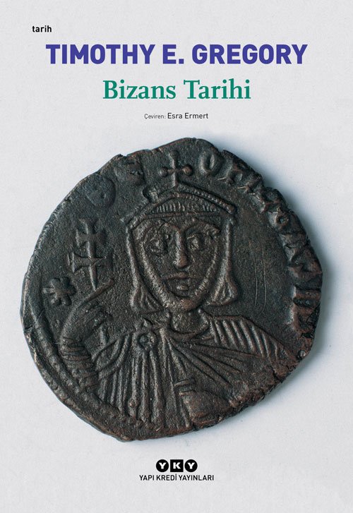 Bizans Tarihi - Timothy E. Gregory