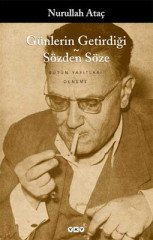 Günlerin Getirdiği Sözden Söze (Nurullah Ataç)