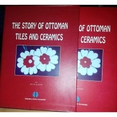 The Story of Ottoman Tiles And Ceramics (Özel Kutusunda)