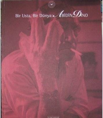 Bir Usta, Bir Dünya: Abidin Dino (Sergi Kataloğu)