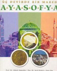 Üç Devirde Bir Mabed Ayasofya