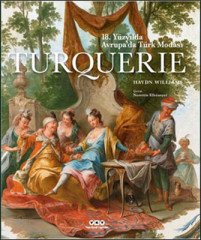 Turquerie 18.Yüzyılda Avrupa´da Türk Modası