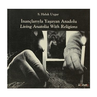 İnançlarıyla Yaşayan Anadolu: Living Anatolia With Religions Ürü