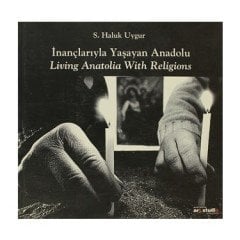 İnançlarıyla Yaşayan Anadolu: Living Anatolia With Religions Ürü