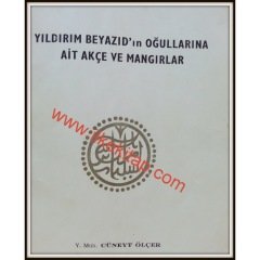 Yıldırım Bayezid’in Oğullarına Ait Akçe ve Mangırlar