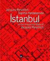 Jacques Pervititch Sigorta Haritalarında İstanbul in the insuranc