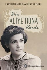 Bir Aliye Rona Vardı - Arın Dilligil Bayraktaroğlu