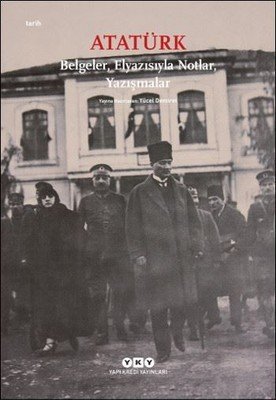 Atatürk Belgeler, El Yazısıyla Notlar, Yazışmalar - Yücel Demirel