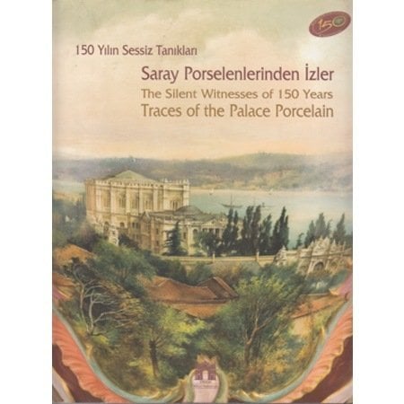 150 Yılın Sessiz Tanıkları: Saray Porselenlerinden İzler