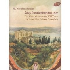 150 Yılın Sessiz Tanıkları: Saray Porselenlerinden İzler