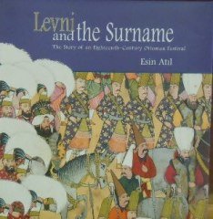 Levni and the Surname : The Story of an Eighteenth-Century Ottoma