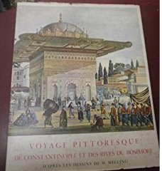 VOYAGE PITTORESQUE DE CONSTANTINOPLE ET DES RIVES DU BOSPHORE D´APRES LES DESSINS DE M. MELLING
