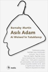 Asılı Adam - Ai Weiwei'in Tutuklanışı