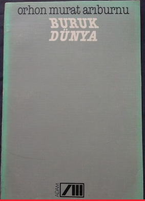 Buruk Dünya - Orhon Murat Arıburnu
