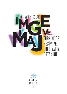 İmge ve İmaj Türkiye’de Resim ve Edebiyatta Ortak Dil