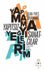 Yapıtsız Sanatçılar – Yapmamayı Yeğlerim