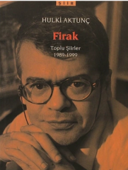 Firak  - Toplu Şiirler - Hulki Aktunç
