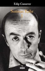 Sonrası Kalır 1  - Bütün Şiirleri - Edip Cansever