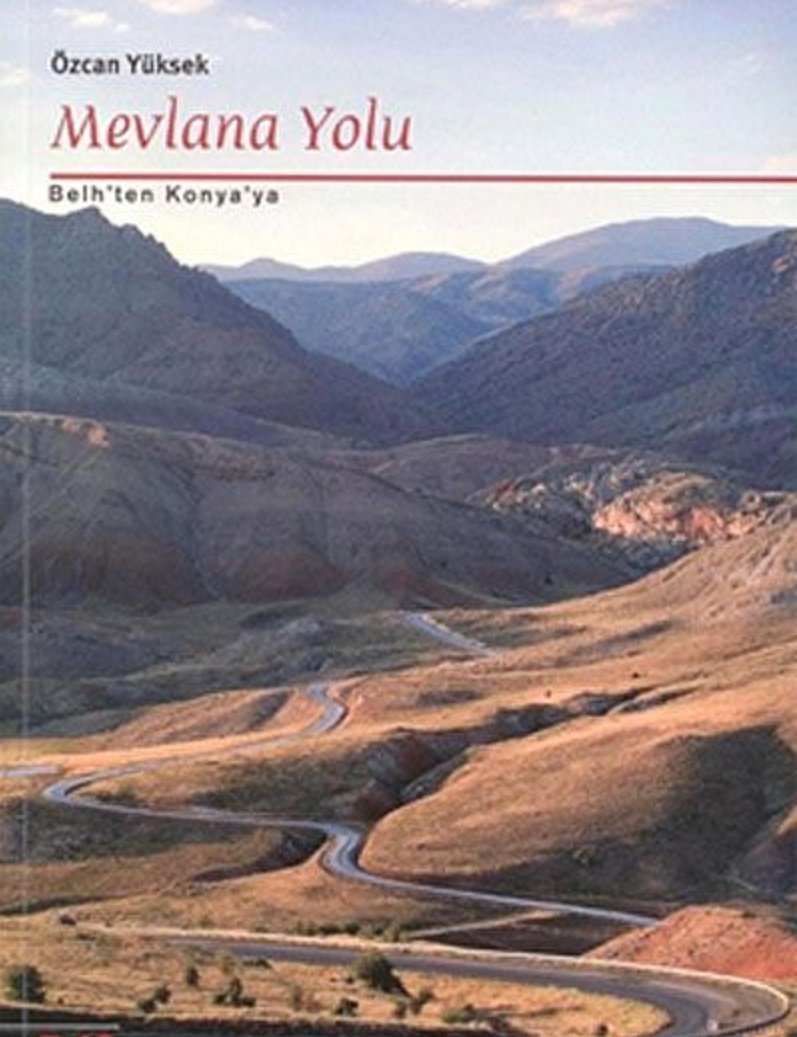 Mevlana Yolu Belh'ten Konya'ya