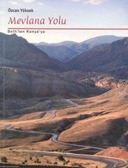 Mevlana Yolu Belh'ten Konya'ya