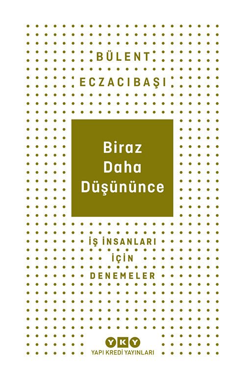 Biraz Daha Düşününce – İş İnsanları İçin Denemeler